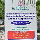 Fundamentals of Materials Manufacturing Processes and their Applications - 06 to 10 May 2019